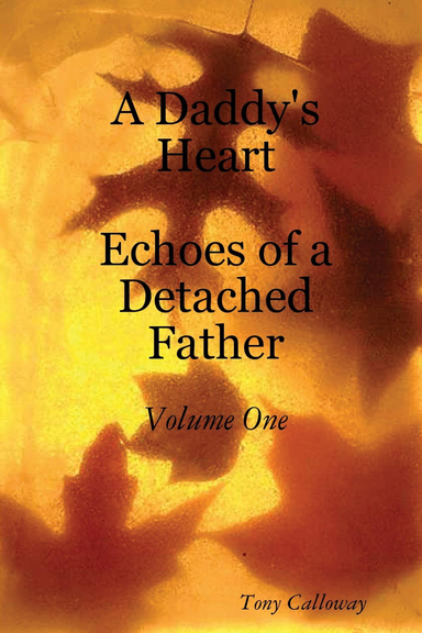 A Daddy's Heart -Echoes of a Detached Father