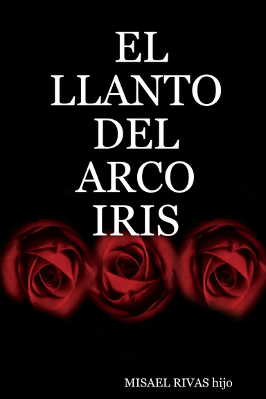 EL LLANTO DEL ARCO IRIS