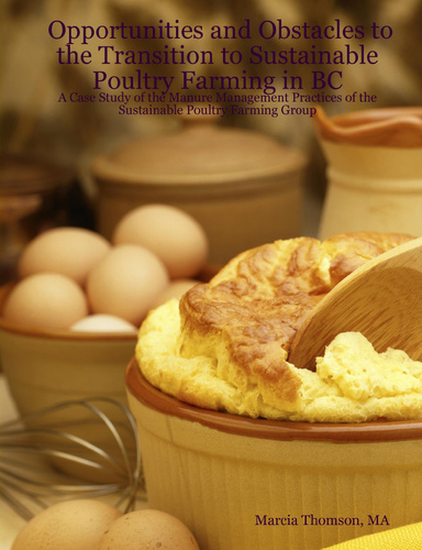 Opportunities and Obstacles to the Transition to Sustainable Poultry Farming in BC:  A Case Study of the Manure Management Practices of the Sustainable Poultry Farming Group