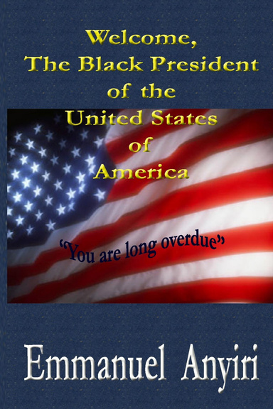 Welcome, The Black President of the USA