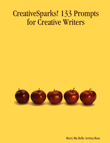 CreativeSparks! 133 Prompts for Creative Writers