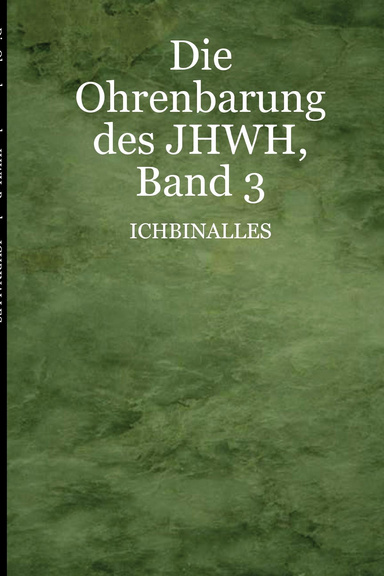 Die Ohrenbarung des JHWH, Band 3 - ICHBINALLES