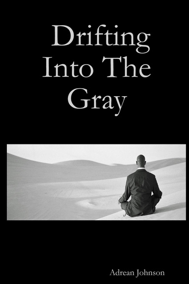 Drifting Into The Gray
