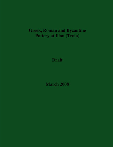 Greek, Roman and Byzantine Pottery at Ilion (Troia)