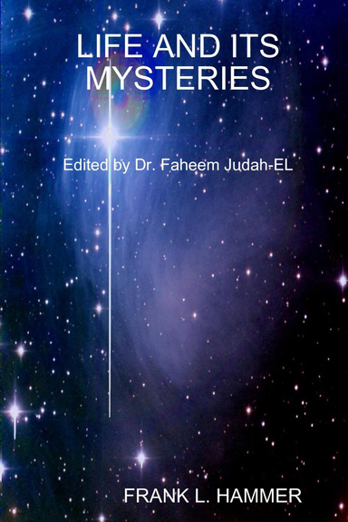 LIFE AND ITS MYSTERIES