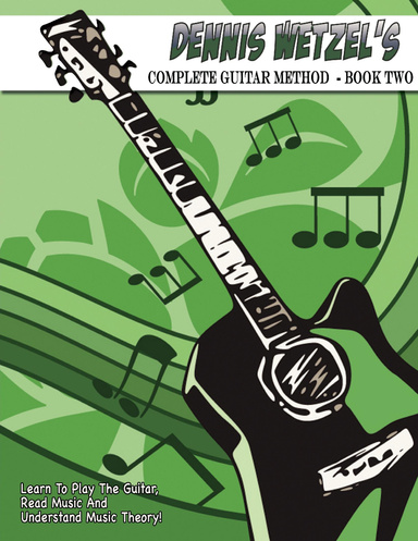 Dennis Wetzel's Complete Guitar Method - Book Two