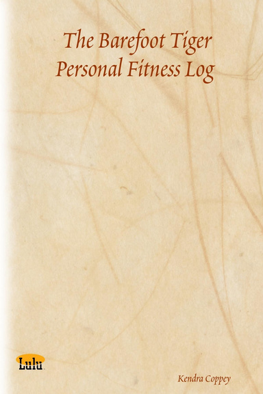 The Barefoot Tiger Personal Fitness Log