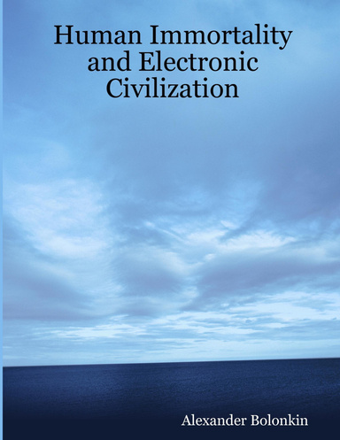 Human Immortality and Electronic Civilization