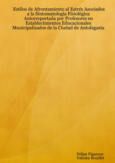 Estilos de Afrontamiento al Estrés Asociados a la Sintomatología Fisiológica Autorreportada por Profesores en Establecimientos Educacionales Municipalizados de la Ciudad de Antofagasta
