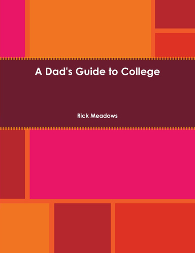 A Dad's Guide to College