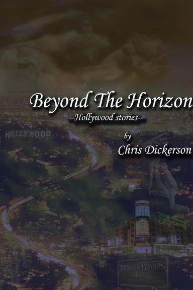 Beyond The Horizon - Hollywood Stories