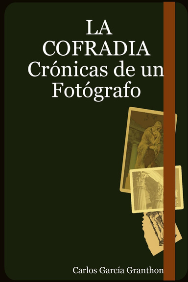 LA COFRADIA Crónicas de un Fotógrafo