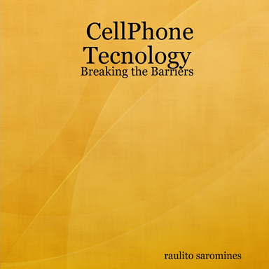 CellPhone Tecnology: Breaking the Barriers