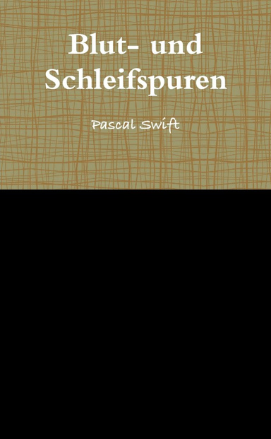 Blut- und Schleifspuren