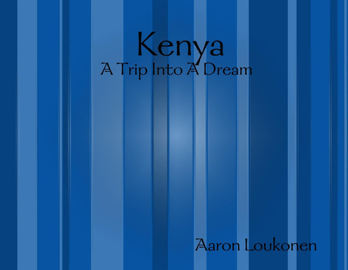 Kenya - A Trip Into A Dream