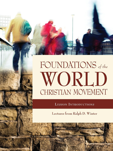 Foundations of the World Christian Movement: Lesson Introductions