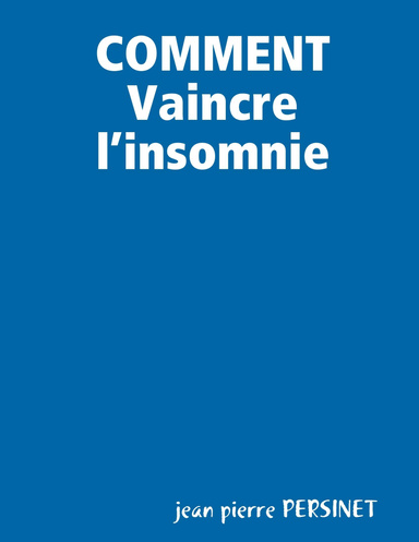 COMMENT  Vaincre l’insomnie