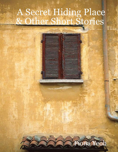 A Secret Hiding Place & Other Short Stories
