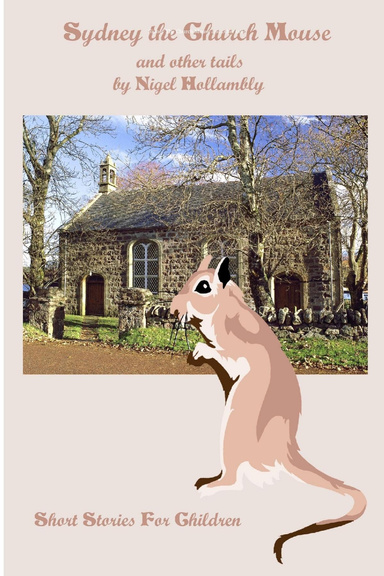 Sidney The Church Mouse and other tails