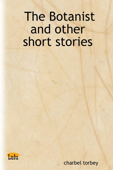 The Botanist and other short stories