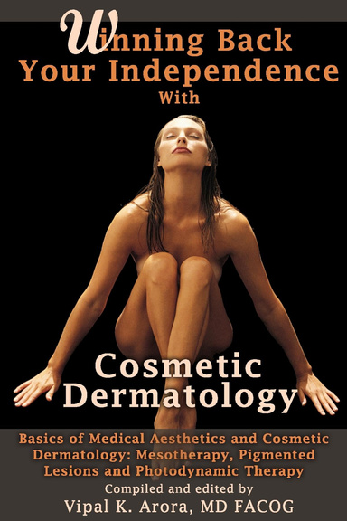 Winning Back Your Independence with Cosmetic Dermatology - Basics of Medical Aesthetics and Cosmetic Dermatology: Mesotheraphy, Pigmented Lesions and Photodynamic Therapy