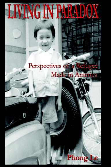 LIVING IN PARADOX, Perspectives of a Refugee Made in America
