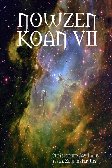 NOWZEN KOAN VII
