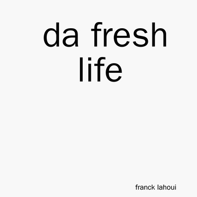 da fresh life