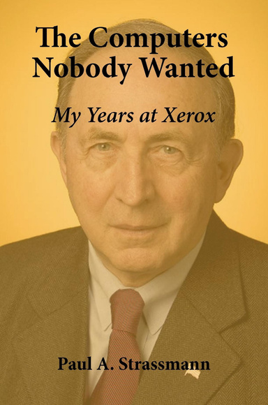 The Computers Nobody Wanted: My Years at Xerox
