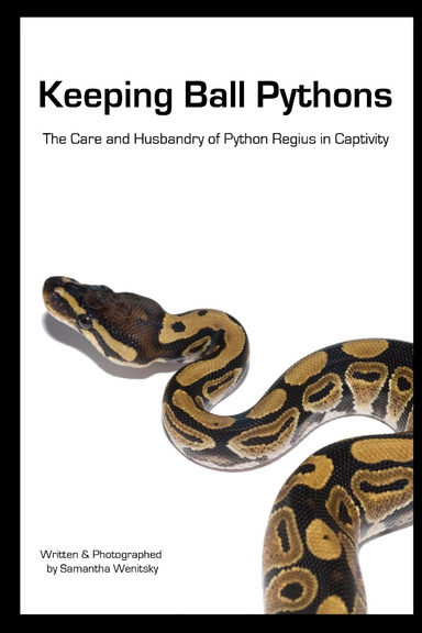 Keeping Ball Pythons: The Care and Husbandry of Python Regius in Captivity (Color Download)
