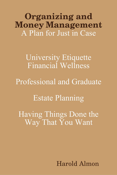 Organizing and Money Management a Plan for Just In Case Having Things Done the Way That You Want Financial Wellness  University Etiquette
