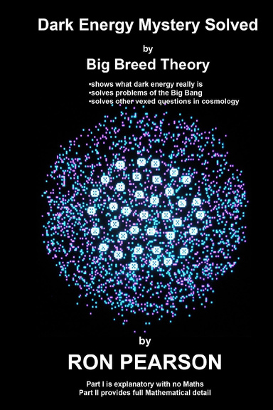 Dark Energy Mystery Solved by Big Breed Theory