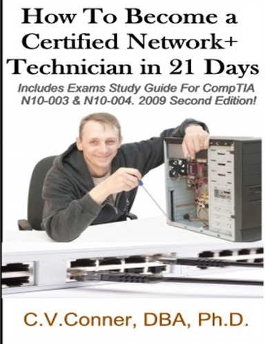 How To Become a Network+ Technician In 21 Days