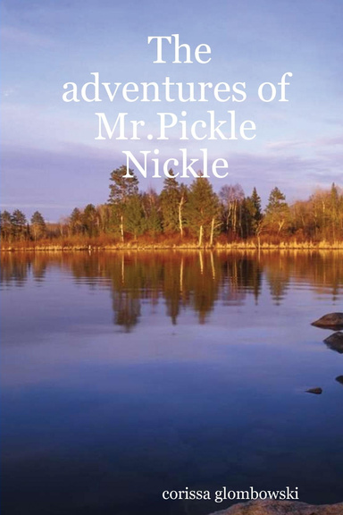 The adventures of Mr.Pickle Nickle