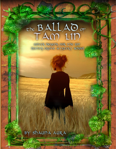 The Ballad of Tam Lin: Cover Designs for the 2007 Diana's Grove Mystery School