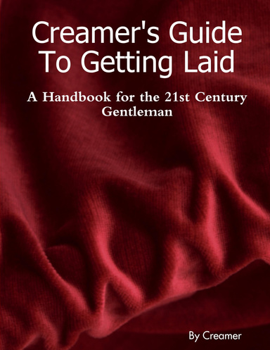 Creamer's Guide To Getting Laid