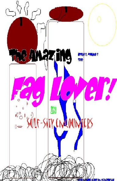 Fag Lover- Sulf-Sity Encounters- 7 days of Hell