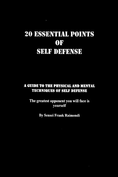 20 Essential Points of Self Defense: A Guide to the Physical and Mental ...