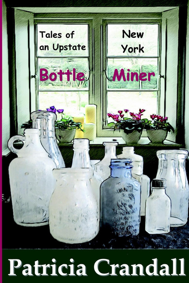 Tales of an Upstate New York Bottle Miner
