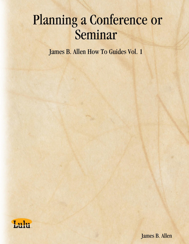Planning a Conference or Seminar - James B. Allen How To Guides Vol. 1