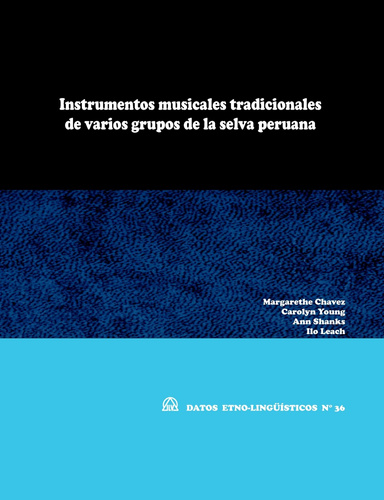 Instrumentos musicales tradicionales de varios grupos de la selva peruana (DEL N° 36)
