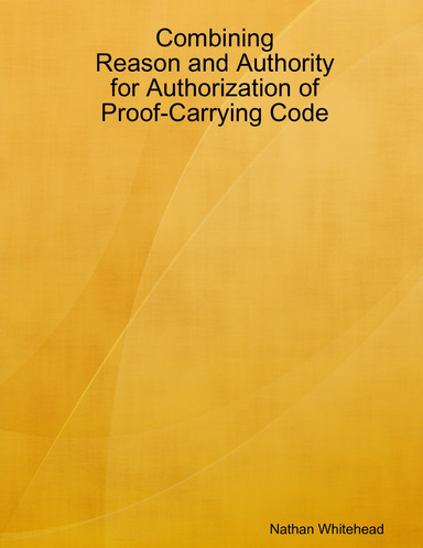 Combining Reason and Authority for Authorization of Proof-Carrying Code