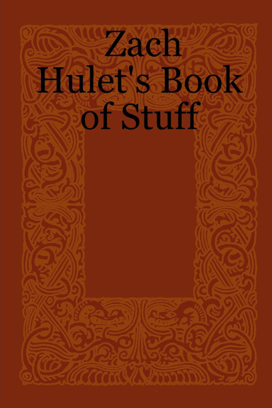 Zach Hulet's Book of Stuff