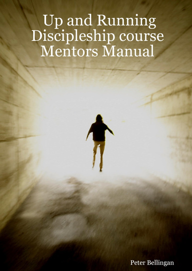 Up and Running Discipleship course Mentors Manual
