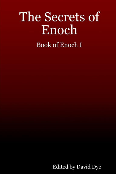The Secrets of Enoch: Book of Enoch I