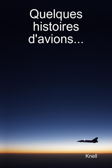 Quelques histoires d'avions...