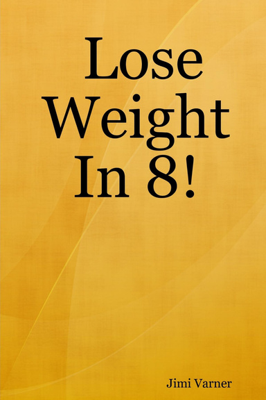 Lose Weight In 8!