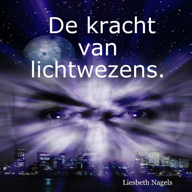 De kracht van lichtwezens.