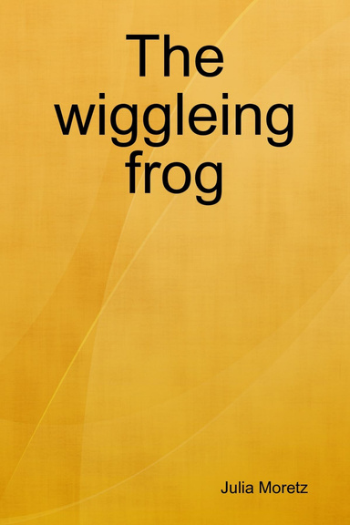 The wiggleing frog