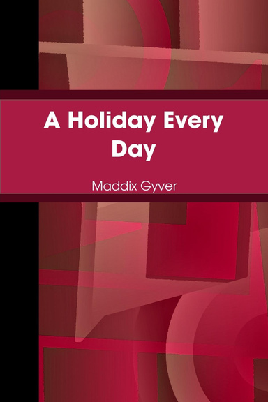A Holiday Every Day